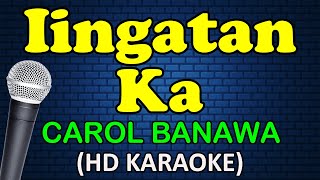 IINGATAN KA  Carol Banawa HD Karaoke [upl. by Ahsiei]