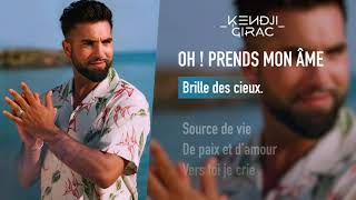 Kendji Girac  Oh  Prends mon âme Lyrics Vidéo [upl. by Ardnnaed]