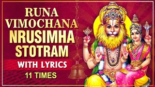 Most Powerful Runa Vimochana Nrusimha Stotram 11 Times With Lyrics  Sri Lakshmi Narasimha [upl. by Ellehcit503]