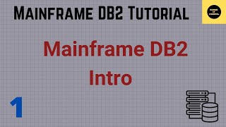 Intro To Mainframe DB2  Mainframe DB2 Tutorial  Part 1 [upl. by Cherianne545]