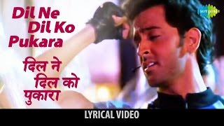 Dil Ne Dil Ko Pukara with lyrics  दिल ने दिल को पुकारा गाने के बोल  Kaho Naa Pyar Hai [upl. by Aihsemat969]