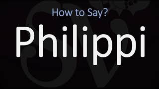 How to Pronounce Philippi CORRECTLY [upl. by Genesia]