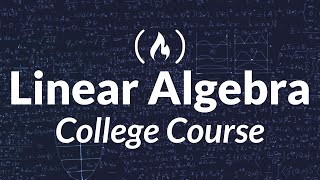 Linear Algebra  Full College Course [upl. by Eeznyl]