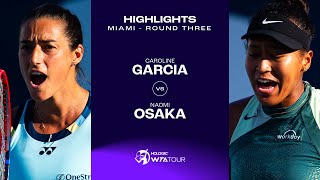 Caroline Garcia vs Naomi Osaka  2024 Miami Round 3  WTA Match Highlights [upl. by Adali]