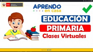 Aprendo en casa Nivel Primaria Clases Virtuales [upl. by Waite]