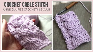 Crochet EASY Cable Stitch For ABSOLUTE BEGINNERS  Anne Claire [upl. by Eveivenej]