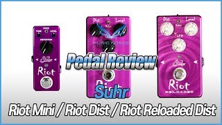 Pedal Review Suhr Riot Mini amp Riot Dist amp Riot Reloaded Pedal [upl. by Aicilanna]