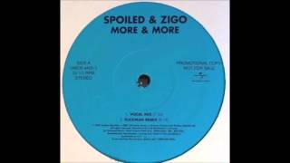 Spoiled amp Zigo  More amp More Vocal Mix 1999 [upl. by Ferullo]