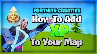 How to Add XP to YOUR Creative Map [upl. by Ahtanamas26]