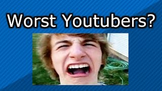 Who Are The Worst Youtubers [upl. by Cardew]