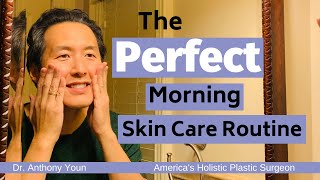 What is the Perfect Morning Skin Care Routine  Dr Anthony Youn [upl. by Assilem]