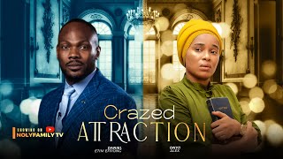 CRAZED ATTRACTION  Daniel Etim Effiong Onyii Alex 2025 Nollywood Full Movie [upl. by Irreg]