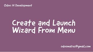 31How To Create Wizard In Odoo  Create And Launch Wizard From Menu In Odoo  Odoo Transient Model [upl. by Yerdna]