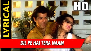 Dil Pe Hai Tera Naam With Lyrics  Udit Narayan Kavita Krishnamurthy  Pyar Ka Rog 1994 Songs [upl. by Garfinkel708]