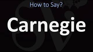 How to Pronounce Carnegie CORRECTLY [upl. by Denney840]