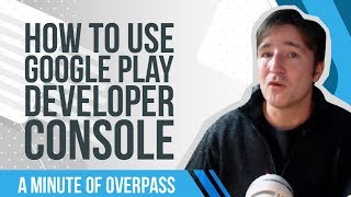 How to Use Google Play Developer Console [upl. by Ellezig]