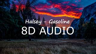 Halsey  Gasoline 8D AUDIO [upl. by Bennett]