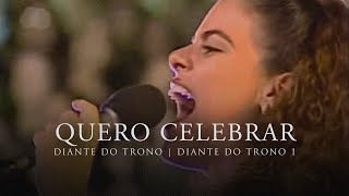 Quero Celebrar  DVD Diante do Trono 1  Diante do Trono [upl. by Line]