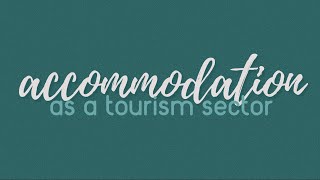 Accommodation Introduction to Tourism Sectors [upl. by Gievlos]