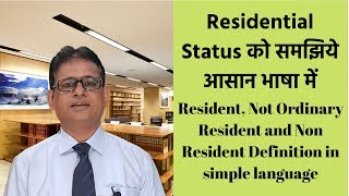 Residential Status  Non Resident  Resident  Not Ordinary Resident Definition  Taxpundit [upl. by Eboj43]