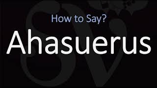 How to Pronounce Ahasuerus CORRECTLY [upl. by Yona]