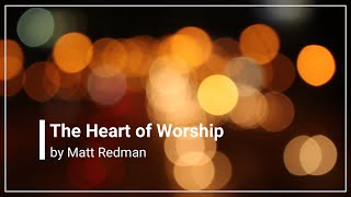 When the Music Fades The Heart of Worship with Lyrics Matt Redman [upl. by Azeret403]