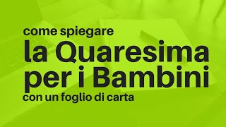 La Quaresima per i bambini  come spiegare con un foglio di carta [upl. by Cordeelia]