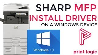 How to install a driver and configure a Sharp MFP  Windows Device [upl. by Ballinger494]