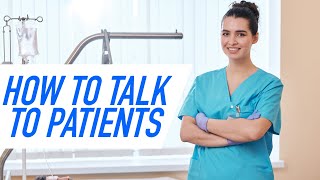 How to Talk to Patients  Nursing Tips [upl. by Swaine]