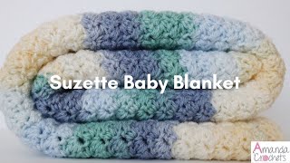 Suzette Baby Blanket  Easy Crochet Tutorial [upl. by Nickolai]