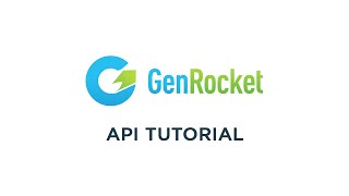 GenRocket API Tutorial [upl. by Bez]