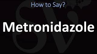 How to Pronounce Metronidazole CORRECTLY [upl. by Mcmullan]