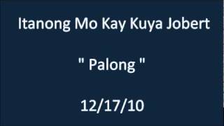 Palong  Itanong Mo Kay Kuya Jobert [upl. by Nos]