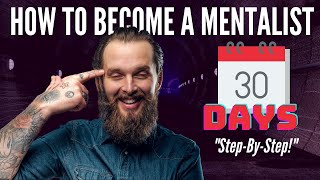 How To Become A Mentalist In 30 Days  Simple StepByStep Formula [upl. by Nesrac516]