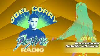 JOEL CORRY  DESIRE RADIO 015 [upl. by Monro]