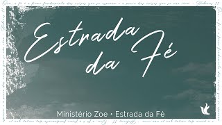 Estrada da Fé  Ministério Zoe  Lyrics [upl. by Stoller]