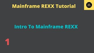 Mainframe REXX Intro  Mainframe REXX Tutorial  Part 1 [upl. by Noonberg455]