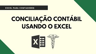 CONCILIAÇÃO E COMPOSIÇÃO DE CONTAS DE FORMA RÁPIDA E FÁCIL USANDO O EXCEL PARA CONTABILIDADE [upl. by Stedt]