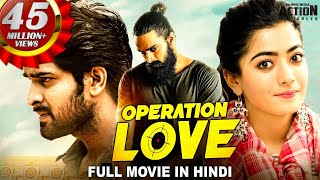 Naga Shauryas OPERATION LOVE Movie Hindi Dubbed  South Indian Movies  Rashmika Mandanna Movie [upl. by Yekim85]