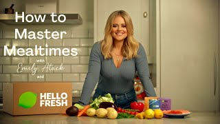 How To Master Mealtimes with HelloFresh amp Emily Atack  Episode 3  HelloFresh [upl. by Tychonn]