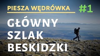 Główny Szlak Beskidzki  Piesza wędrówka  część 1 [upl. by Colan670]