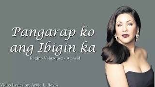 Pangarap ko ang ibigin ka Lyrics by Regine Velasquez [upl. by Solokin]