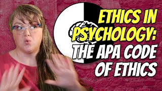 Ethics in Psychology The APA Code of Ethics [upl. by Meade]