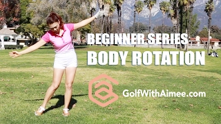 BEGINNER SERIES 002 Body Rotation  Golf with Aimee [upl. by Jenine]