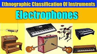 CLASSIFICATION OF MUSICAL INSTRUMENTS  ELECTROPHONES [upl. by Lud]