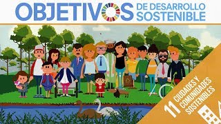 ODS 11  Ciudades y Asentamientos Sostenibles [upl. by Bork]