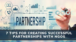 7 tips for creating successful partnerships with ngos [upl. by Jea163]