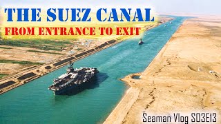 The Suez Canal Experience Ship Transit Southbound  Seaman Vlog S03E13 [upl. by Jeralee]