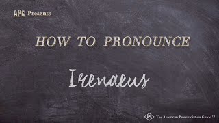 How to Pronounce Irenaeus Real Life Examples [upl. by Bak884]