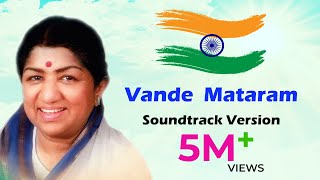 Vande Mataram  Lata Mangeshkar  Soundtrack Version  Independence Day Special Song [upl. by Aelc446]